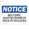 Signmission OSHA Notice Sign, 7" Height, Rigid Plastic, Welcome Waiting Room At Back Of Building Sign, Landscape OS-NS-P-710-L-19023 - alternate 1